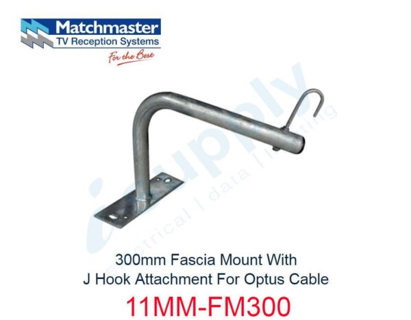 MATCHMASTER 300mm Fascia Mount & J Hook Attachment For Optus Cable  11MM-FM300